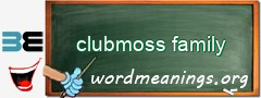 WordMeaning blackboard for clubmoss family